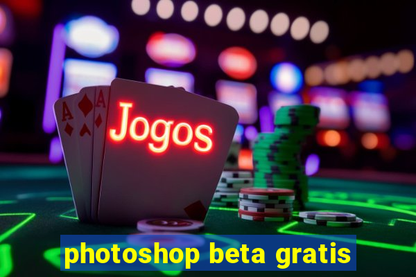 photoshop beta gratis